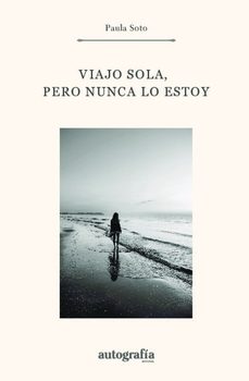 viajo sola, pero nunca lo estoy-paula soto-9788410047495