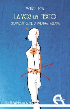 la voz del texto. biomecanica de la palabra hablada-vicente leon-9788410060395