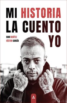 mi historia la cuento yo-dani benitez-hector garcia-9788410155695