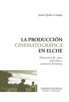la producción cinematográfica en elche-jaime quiles campos-9788410176195