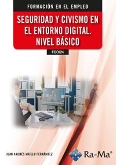 (fcoi24) seguridad y civismo en el entorno digital. nivel básico-juan andres maillo fernandez-9788410181595