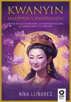 kwanyin, maestria y enseñanzas-nina llinares-9788410209695