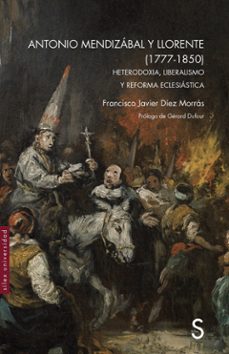 antonio mendizabal y llorente (1777-1850)-francisco javier diez morras-9788410267695