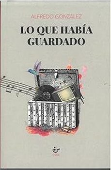 lo que habia guardado (asturiano)-alfredo gonzalez-9788410345195