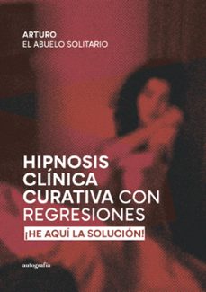 hipnosis clinica curativa con regresiones (ebook)-arturo el abuelo solitario-9788410347595