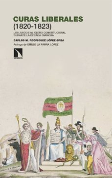 curas liberales (1820-1823)-carlos m. rodriguez lopez brea-9788410675995