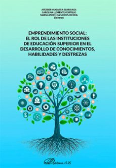 emprendimiento social: el rol de las instituciones de educacion superior en el desarrollo de conocimientos, habilidades y destrezas. (ebook)-aitziber mugarra-elorriaga-9788410709195