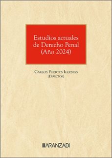 estudios actuales de derecho penal (año 2024)-carlos (dir.) fuertes iglesias-9788410784895