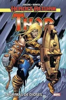 thor 2 lagrimas de dioses heroes return-dan jurgens-mike mckone-john romita-9788411014595