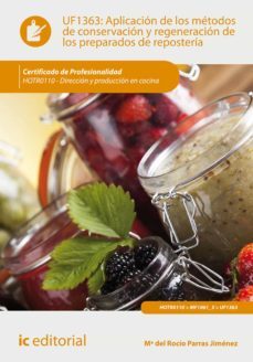 aplicacion de los metodos de conservacion y regeneracion de los preparados de reposteria. hotr0110 (ebook)-mª del rocío parras jiménez-9788411032995