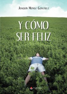 y como ser feliz (ebook)-joaquin muñoz gonzalez-9788411040495