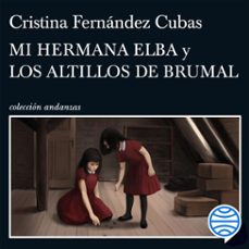 mi hermana elba y los altillos de brumal-cristina fernandez cubas-9788411074995