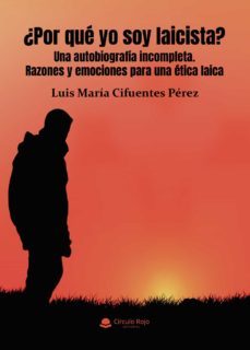 ¿por que yo soy laicista?-luis maria cifuentes perez-9788411113595