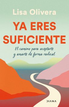 ya eres suficiente: el camino para aceptarte y amarte de forma radical-9788411190695