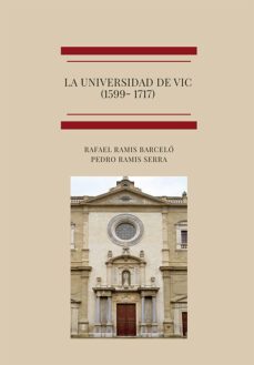 la universidad de vic (1599- 1717). (ebook)-pedro ramis serra-rafael ramis barceló-9788411227995