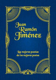juan ramon jimenez: las mejores poesias de los mejores poetas-juan ramon jimenez-9788411710695