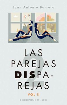 las parejas disparejas. vol. ii-juan antonio barrera-9788411720595