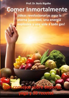 comer inmortalmente-boris bigalke-9788411749695