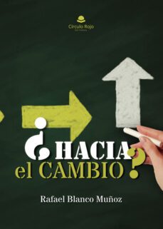 ¿hacia el cambio?-rafael blanco muñoz-9788411752695