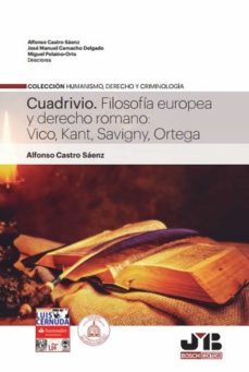 cuadrivio filosofia europea y derecho romano. vico, kant, savigny, ortega. vico, kant, savigny, ortega (ebook)-alfonso castro saenz-9788412089295