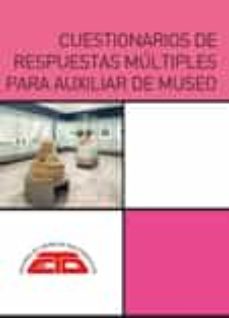cuestionarios de respuestas multiples para auxiliar de museo: derecho, historia cultural, especifico de museos (3ª ed.)-9788412173895