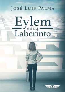 eylem en su laberinto (ebook)-jose luis palma-9788412571295