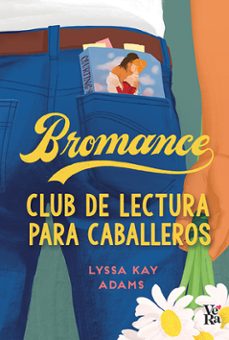 bromance: club de lectura para caballeros-lyssa kay adams-9788412578195