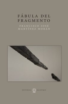fabula del fragmento-francisco jose martinez moran-9788412764895