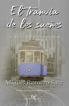el tranvia de los sueños-miguel romero saiz-9788412786095