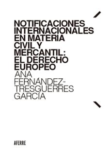 notificaciones internacionales en materia civil y mercantil: el derecho europeo (ebook)-9788412807295