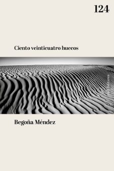 ciento veinticuatro huecos (ebook)-begoña mendez-9788412884807