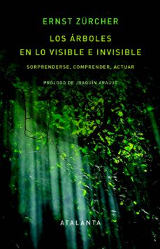 los arboles en lo visible e invisible-joaquin araujo-9788412842395