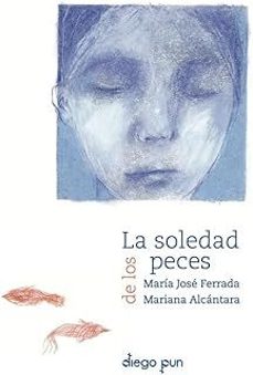 la soledad de los peces-maria jose ferrada-9788412885095