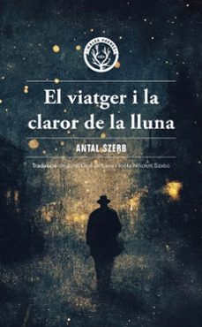 el viatger i la claror de la lluna-antal szerb-9788412910995