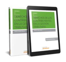 derechos de los contribuyentes en la gestion tributaria-rafael oliver cuello-9788413082295