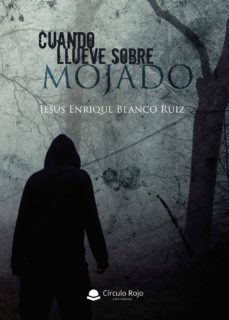 cuando llueve sobre mojado-jesus enrique blanco ruiz-9788413388595