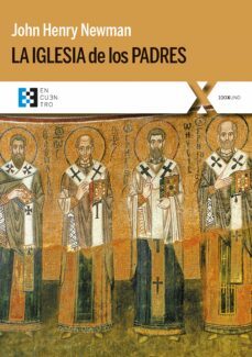 la iglesia de los padres-john henry newman-9788413390895