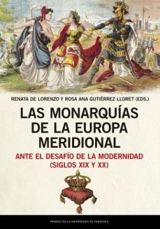 las monarquias de la europa meridional ante el desafio de la mode rnidad (siglos xix y xx)-9788413400495