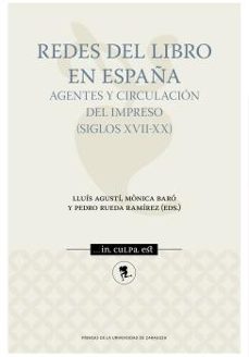 redes del libro en españa: agentes y circulacion del impreso (siglos xvii-xx)-9788413402895