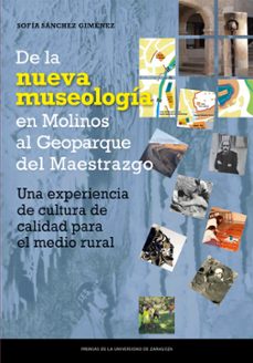 de la nueva museologia en molinos hasta el geoparque del maestrazgo (ebook)-sofía sánchez giménez-9788413407395