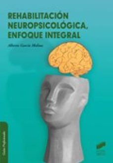 rehabilitacion neuropsicologica, enfoque integral (ebook)-alberto garcia molina-9788413579795