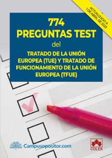 774 preguntas test del tratado de la union europea (tue) y tratado de funcionamiento de la union europea (tfue)-9788413598895