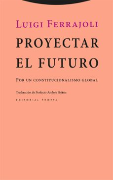proyectar el futuro-luigi ferrajoli-9788413643595