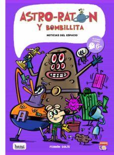 astro-raton y bombillita 6: noticias del espacio-fermin solis-9788413714295