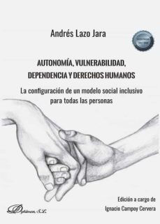 autonomia, vulnerabilidad, dependencia y derechos humanos-andres santiago lazo jara-9788413771595