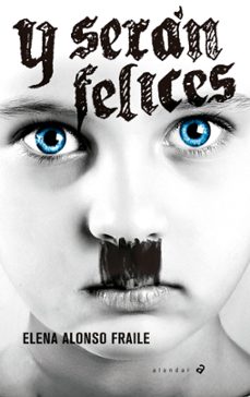 y seran felices-elena alonso frayle-9788414016695
