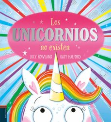 los unicornios no existen-lucy rowland-9788414062395