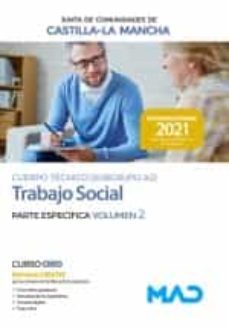 cuerpo técnico (subgrupo a2) especialidad trabajo social de la administración de la junta de comunidades de castilla-la mancha.-9788414245095