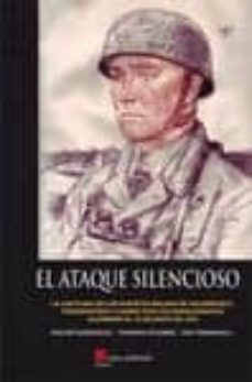 el ataque silencioso: la captura de los puentes belgas de veldwez elt, vroenhoven y kanne por los paracaidistas alemanes el 10 de mayo de 1940-9788415043195