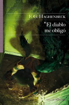 el diablo me obligo-f.g. haghenbeck-9788415065395